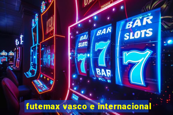 futemax vasco e internacional